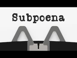 WHAT IS A SUBPOENA?