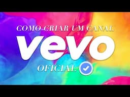 Como Criar um Canal Vevo Oficial (Para Artistas Independentes, Bandas e Djs) 2016