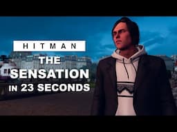 HITMAN WoA - The Sensation (0:23) - Elusive Target - SA/SO