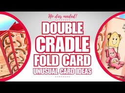 Double Cradle Card | NO DIES NEEDED | Unusual Card Fold Ideas!