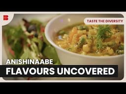 Discovering Anishinaabe Cuisine - Taste The Diversity - Cooking Show