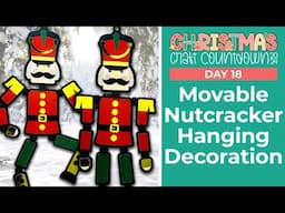 Movable Nutcracker Decorations 🎁 Day 18 Christmas Craft Countdown 2024