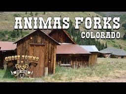 Ghost Towns and More | Episode 66 | Animas Forks, Colorado