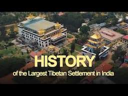 From Displacement to Resettlement: History of Largest Tibetan Settlement in India