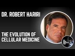 Dr. Robert Hariri: The Evolution of Cellular Medicine