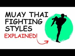 Every MUAY THAI Fighting Style Explained In 6 Minutes