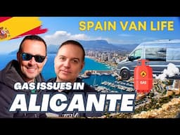 We have LPG GAS PROBLEMS with our CAMPERVAN in ALICANTE | Van Life Spain