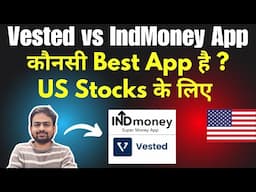 Vested vs IndMoney for US Stocks | IndMoney vs Vested Charges | Best App for US Stocks in India