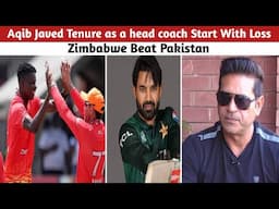 Aqib Javed Tenure as a head cold start with lost against Zimbabwe