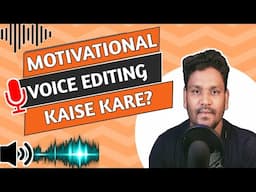 Motivational Video Ke Liye Voice Kaise Edit Kare | motivational voice editing 2024