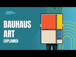 Bauhaus Art Explained in 3 Minutes