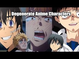 Trashest Anime Degenerates!