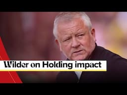 Chris Wilder on Holding impact