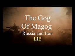 The Gog And Magog Russia and Iran LIE