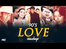 90's Love Vibes | AMEET Mashup | 90's Romantic Hindi Songs | Best of 90's Hits Bollywood Hindi Songs