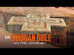 The Surprising Hidden Truth about the Ethiopian Bible and Its Journey.