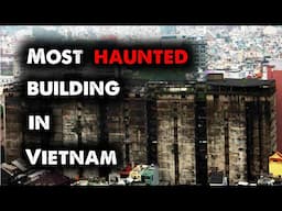 The Story of Vietnam’s Most Haunted Apartment Building - 5 Terrifying Deaths