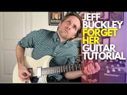 Forget Her by Jeff Buckley Guitar Tutorial