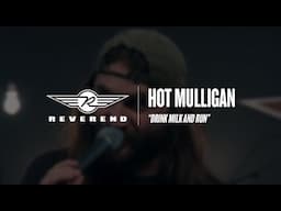 Hot Mulligan - Drink Milk And Run | Reverend Guitars - Circle R Sessions