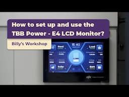 How to set up and use the TBB Power - E4 LCD Monitor? | Billy's Workshop by GridFree