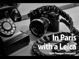 With a Leica in Paris - "Write to be Read" inspirational video by Thorsten Overgaard