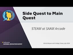 Side Quest to Main Quest: STEAM at SAAM Arcade