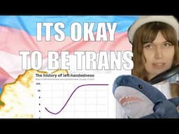 Why Its Okay To Be Trans! We've Seen This Before!