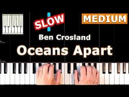 Ben Crosland - Oceans Apart - Piano Tutorial SLOW