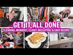 ✅GET IT ALL DONE - Cleaning, Workout, Closet Declutter, & EASY Recipe!