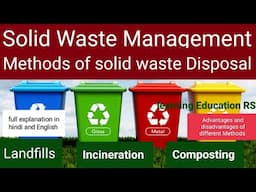 Methods of solid waste disposal, solid waste management ll landfills composting Incineration Methods