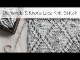 Diamonds & Knots Lace Knitting Stitch Pattern : Day 13