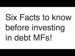 Six facts to know about debt mutual funds before investing!