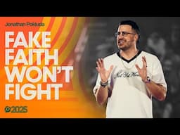 Fake Faith Won't Fight | Jonathan Pokluda | Passion 2025