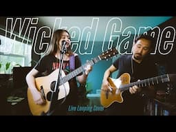 Wicked Game [Live Looping Cover] by Whitney Bjerken & Andres Colin