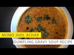 RECIPE FOR JHOL MOMOS | DUMPLING SAUCE |JHOL ACHAR | HOW TO MAKE JHOL MOMO |NEPALI FOOD|ENGLISH SUB