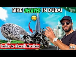 Bike Delayed In Dubai 😥 || India To Saudi Arabia On Bike || UAE 🇦🇪 || Episode 14 || The Umar