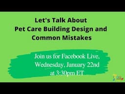 Let's talk about pet care building design and common mistakes