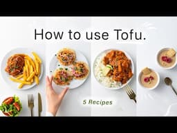 The BEST Ways to cook Tofu. (5 recipes, easy & TASTY)