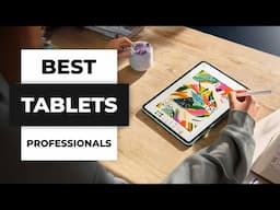 TOP 5 Best Tablets for Professionals (2025)