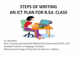 STEPS OF WRITING AN ICT PLAN (B.Ed. Class)