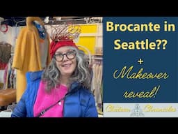 Brocante in Seattle? + Makeover Reveal! Chateau Chronicles - Ep #118