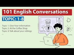 101 English Conversation Practice: Topic 1-8 | English Speaking Practice