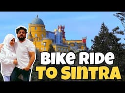 🇵🇹 BIKE RIDE FROM LISBON TO SINTRA || PENA PALACE