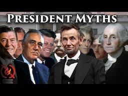 10 Myths about American Presidents