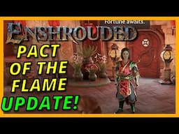 Checking UPDATE! Pact Of The Flame | ENSHROUDED  #enshrouded