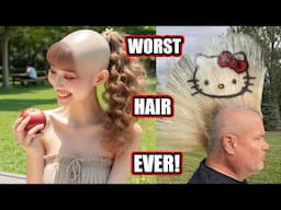 The Worlds Worst Hair! #8