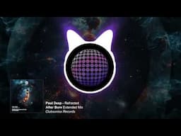 Paul Deep - Refracted (After Burn Extended Mix) [Clubsonica Records]