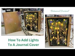 How I Add Lights To A Journal Cover Botanical Journal