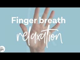 Finger breath relaxation. Quick stress reduction breath work.