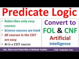 Predicate Logic | Convert to Clausal Normal Form | CNF Artificial Intelligence Vidya Mahesh Huddar